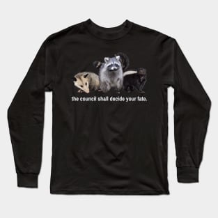 The Council Shall Decide Your Fate Long Sleeve T-Shirt